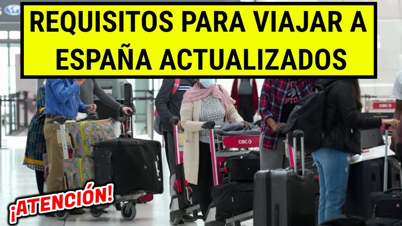 REQUISITOS para VIAJAR a ESPA&Ntilde;A actualizados | May 2024