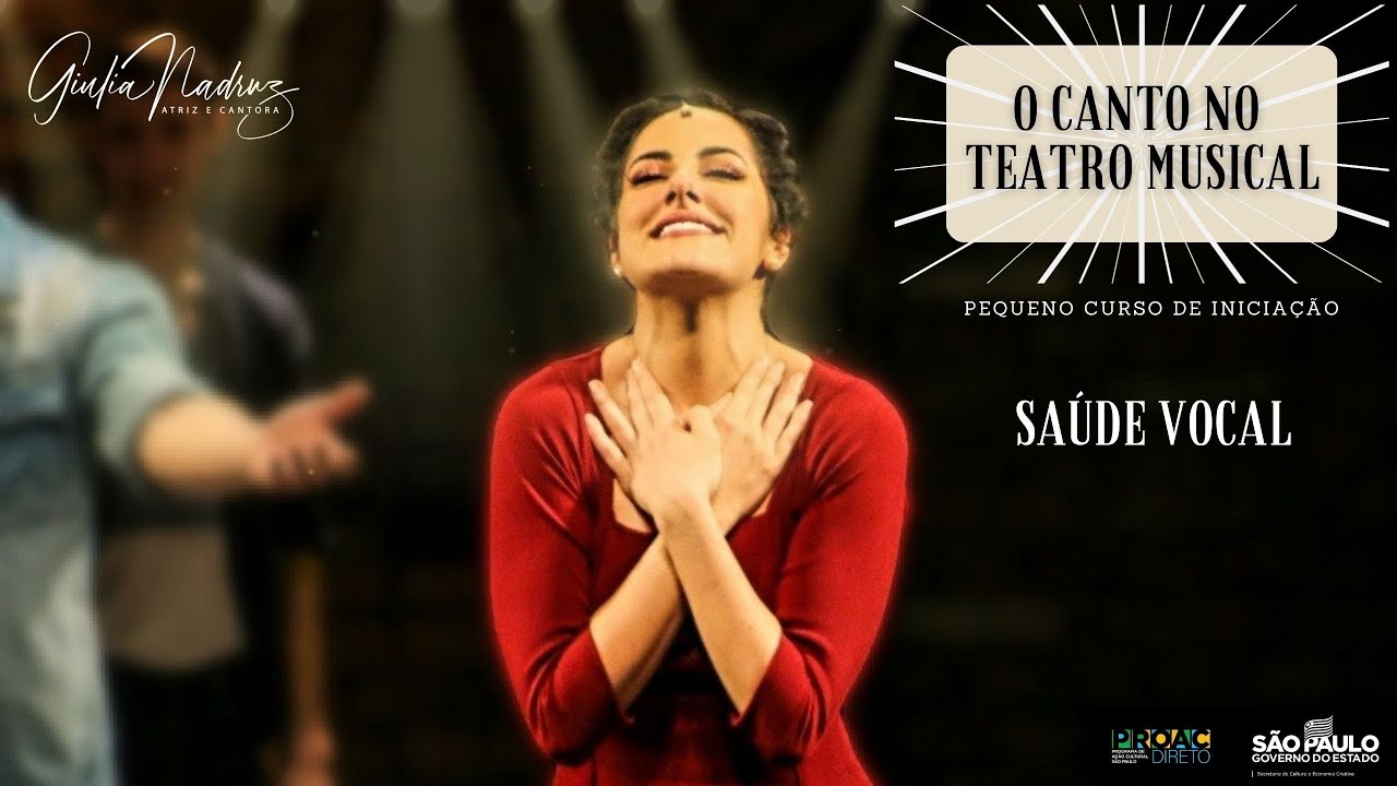O Canto no teatro Musical - Saúde Vocal - Giulia Nadruz