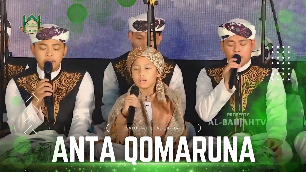 Anta Qomaruna - Bahjatul Musthofa