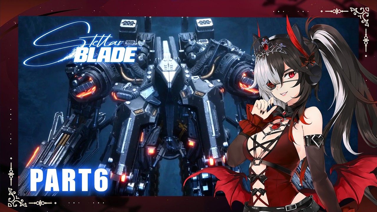 Stellar blade - ลุยให้จบไปเลยวันนี้ let's go! Part6
