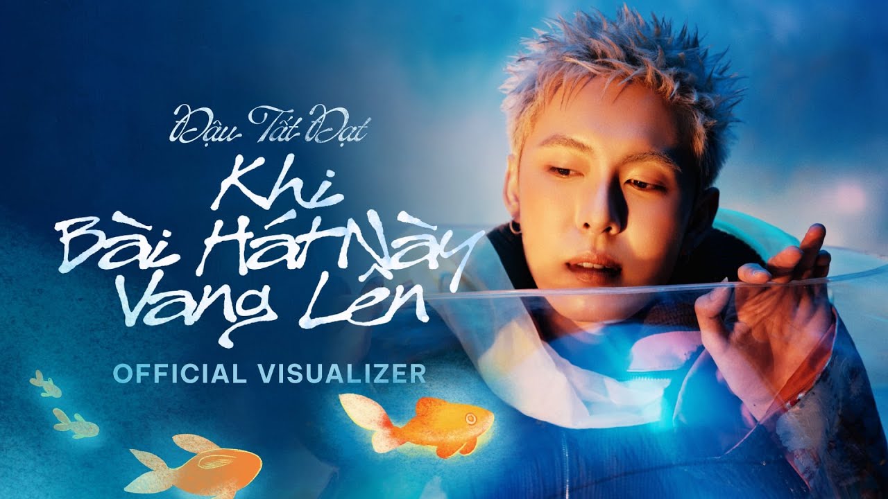 Đậu Tất Đạt - Khi Bài Hát Này Vang Lên | Official Visualizer