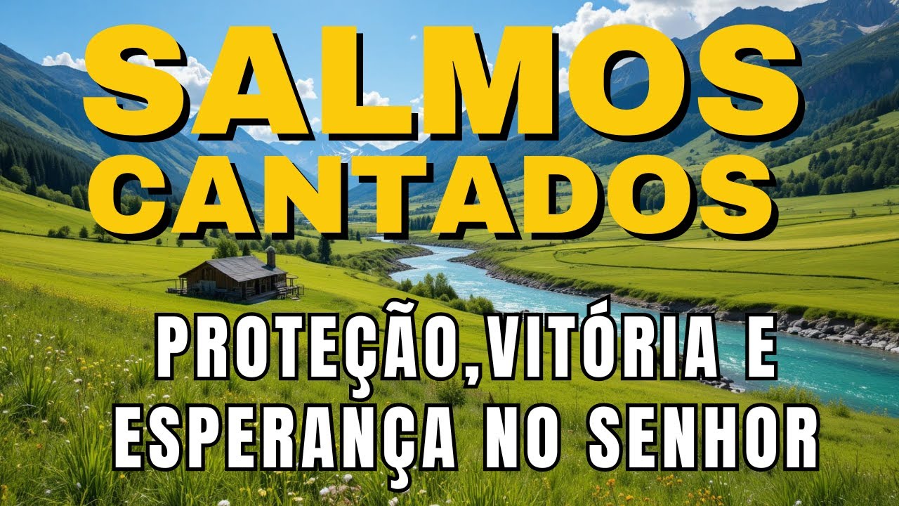 Salmos Cantados | Louvores Para Encher Seu Coração e Curar Sua Alma | Bíblia em Canção