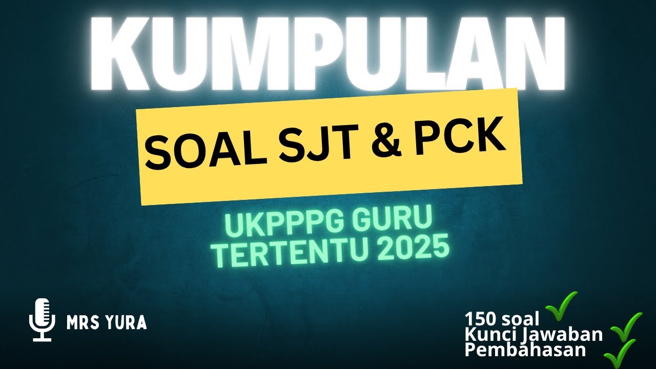KUMPULAN SOAL PCK DAN SJT UKPPPG GURU TERTENTU 2025 #ukpppg #ppggurutertentu