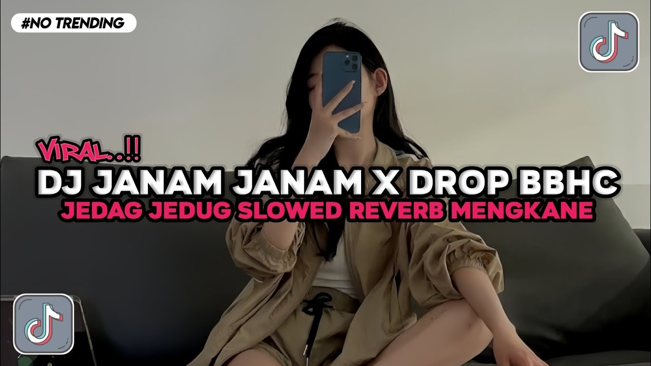 DJ JANAM JANAM X DROP BBHC FULL BASS JEDAG JEDUG SLOWED REVERB MENGKANE VIRAL TIKTOK TERBARU 2026