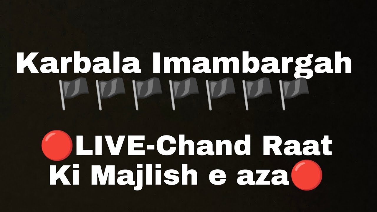🔴LIVE||Muhamrram|Chand Raat Majlish E Aza|Karbala Imabargah