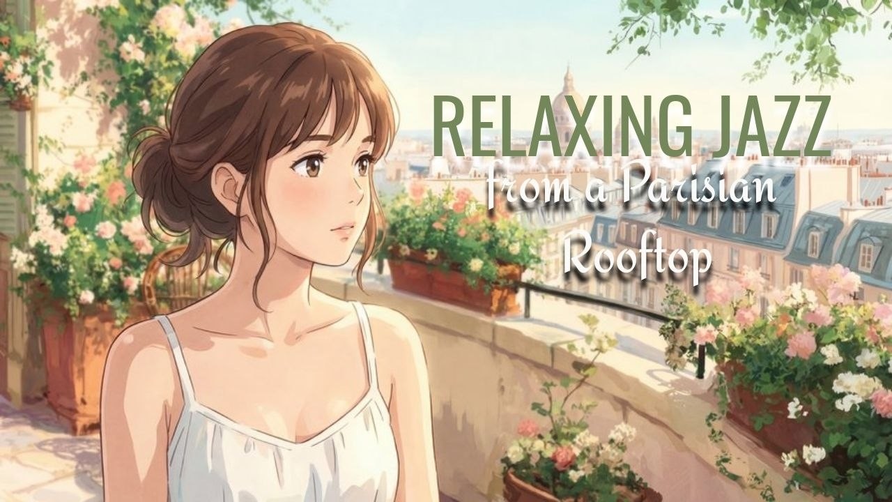 Parisian Balcony Cafe ☕️ Beautiful Relaxing Jazz & Bossa Nova for a Sunny Day