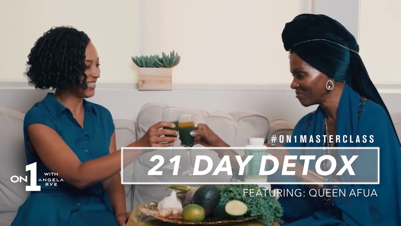 Angela Rye and Queen Afua Discuss The 21 Day Detox | On 1 With Angela Rye