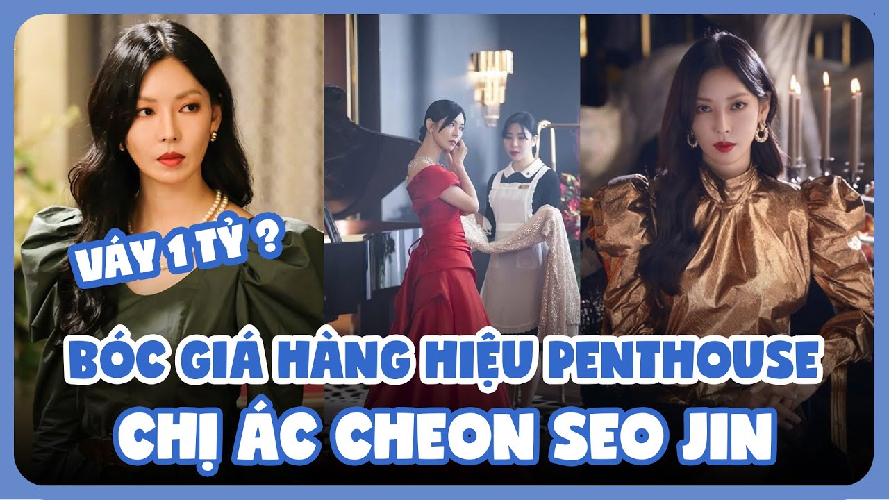 Bóc giá 7 set đồ đắt đỏ nhất của ác nữ Cheon Seo Jin trong Penthouse | Ten Asia
