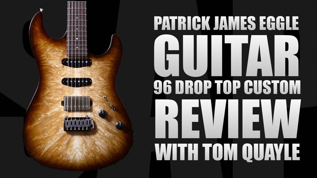 Patrick James Eggle Guitars '96 Drop Top Custom Electric Guitar (Demo Review)