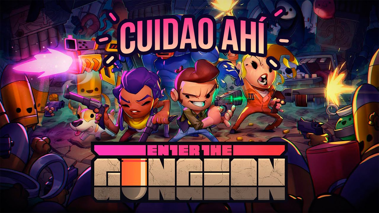 Cuidao Ahí... Enter the Gungeon