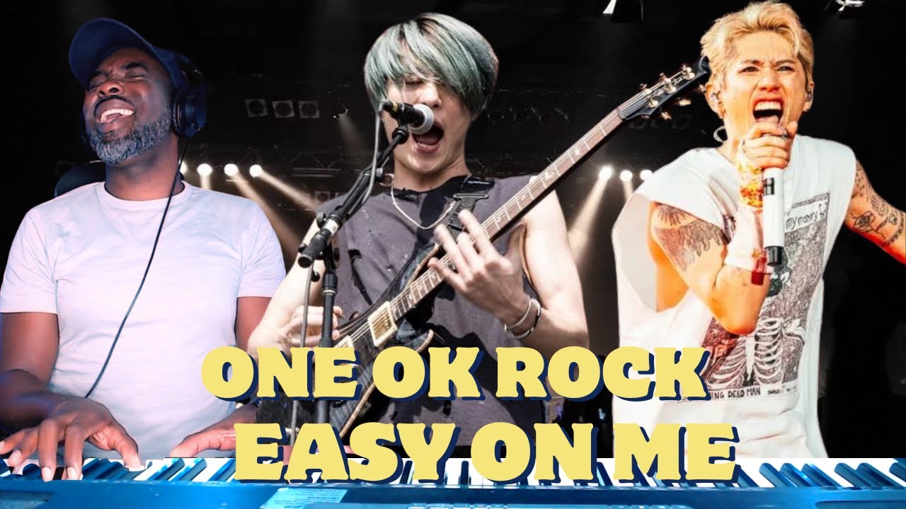 ONE OK ROCK - Easy On Me  Adele Cover  First Time (Reaction)