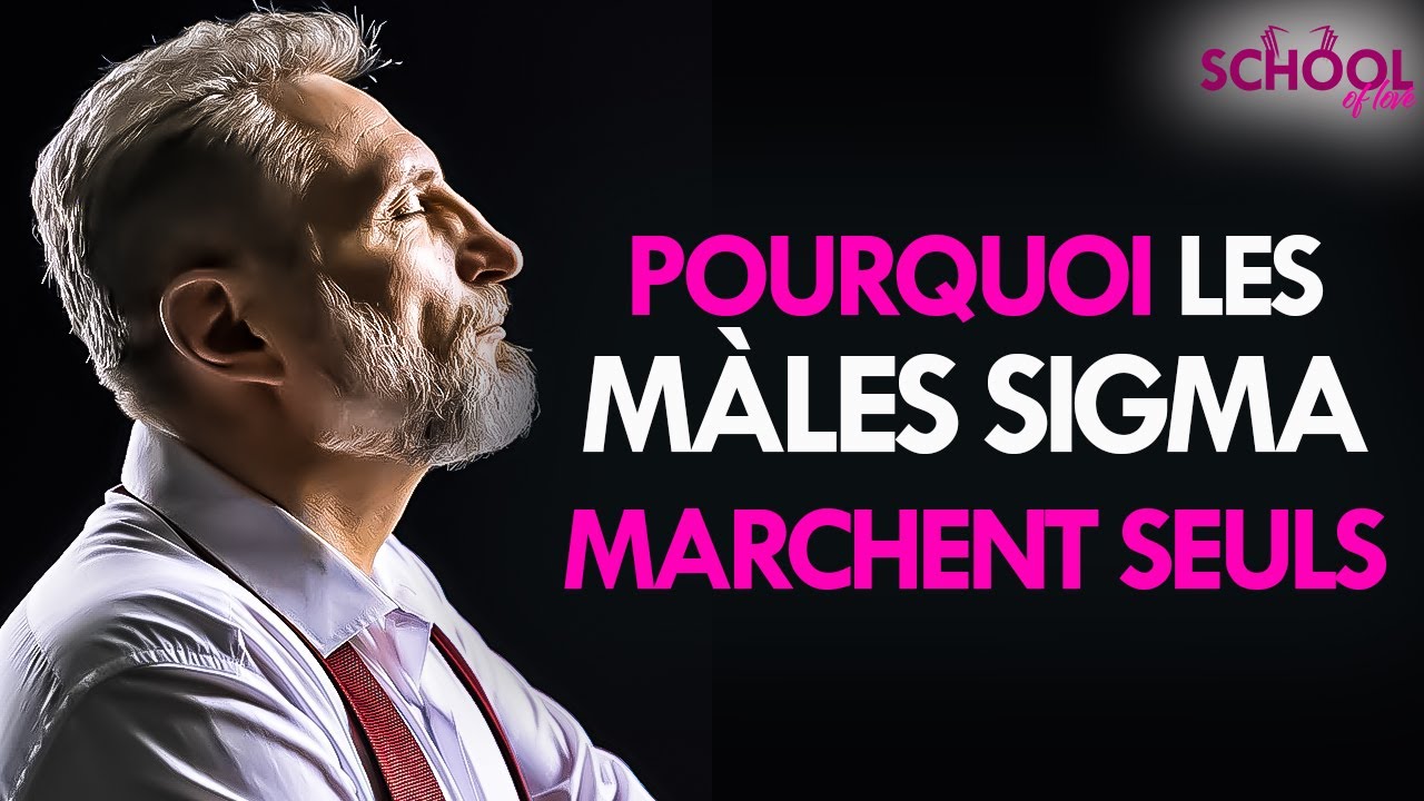 Pourquoi les hommes sigma marchent seuls La v&eacute;rit&eacute; triste
