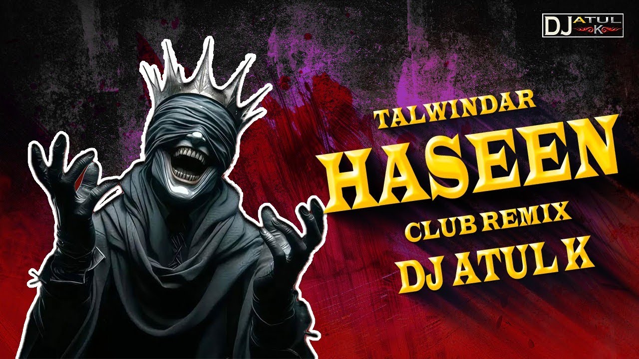 Talwindar - Haseen (Club Remix) Dj Atul K