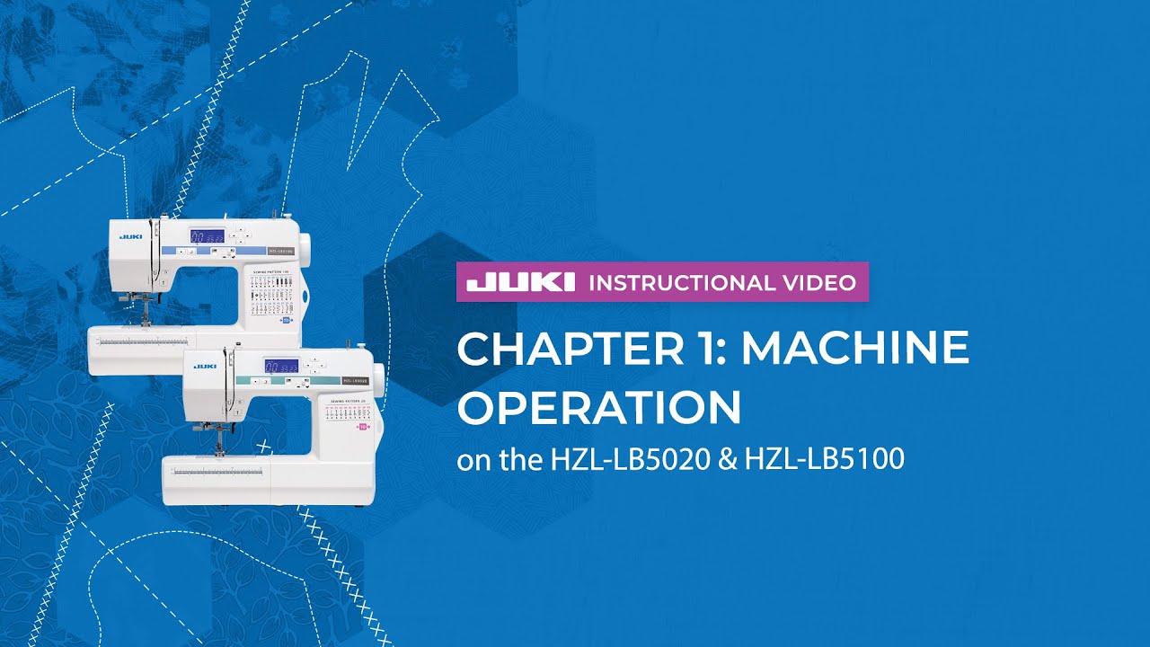 JUKI HZL-LB5020 & HZL-LB5100 -  Chapter 1: Machine Operation