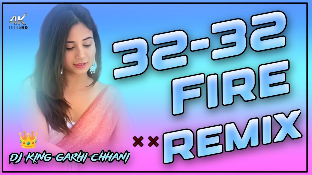 32-32 Fire Masoom Sharma DJ Remix Song // Hard Punch Bass Dj Remix // Dj King Garhi Chhani 👑