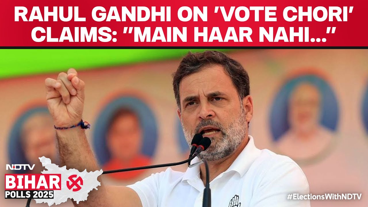 Rahul Gandhi On 'Vote Chori' Claims: 