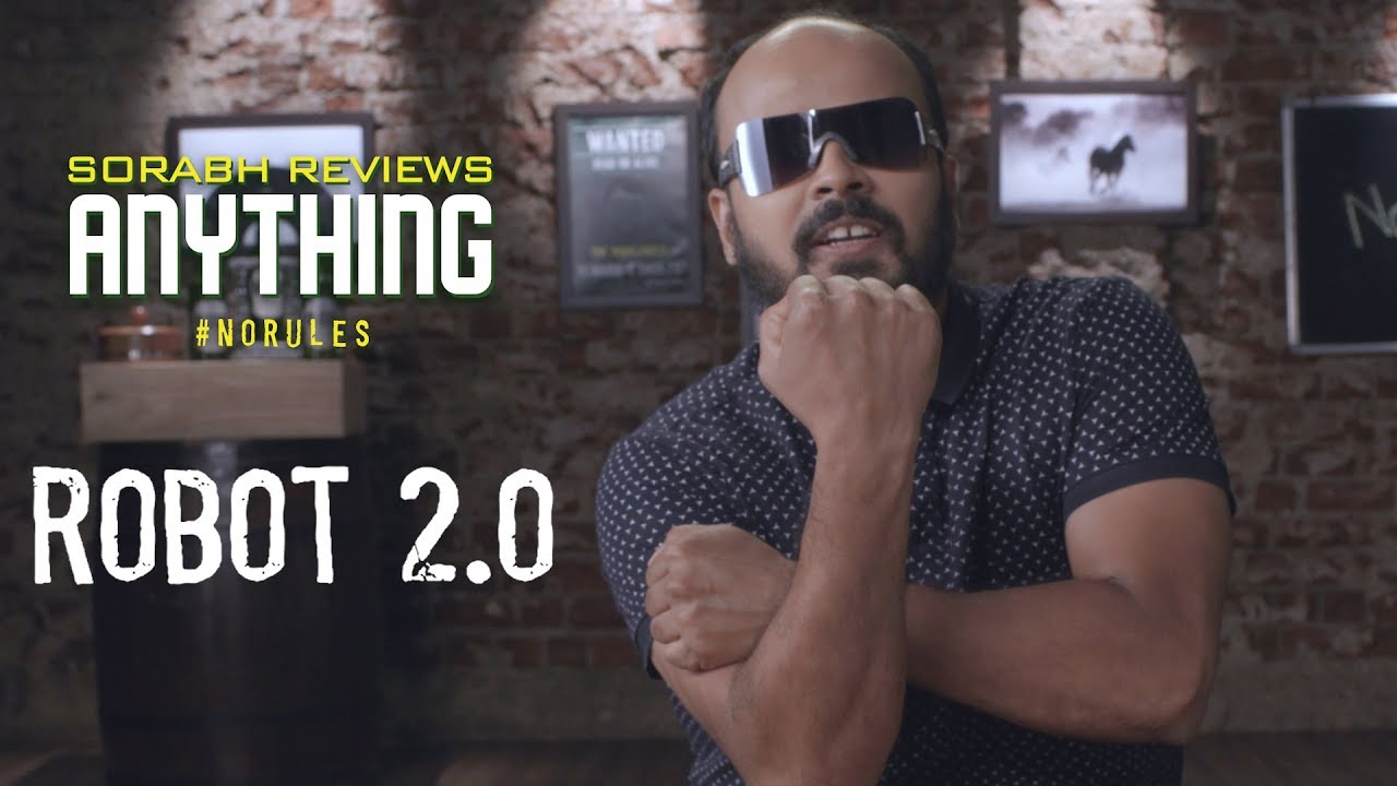 Robot 2.0 | Sorabh Reviews Anything | #NoRules | Rajnikanth | Akshay Kumar | Amy Jackson