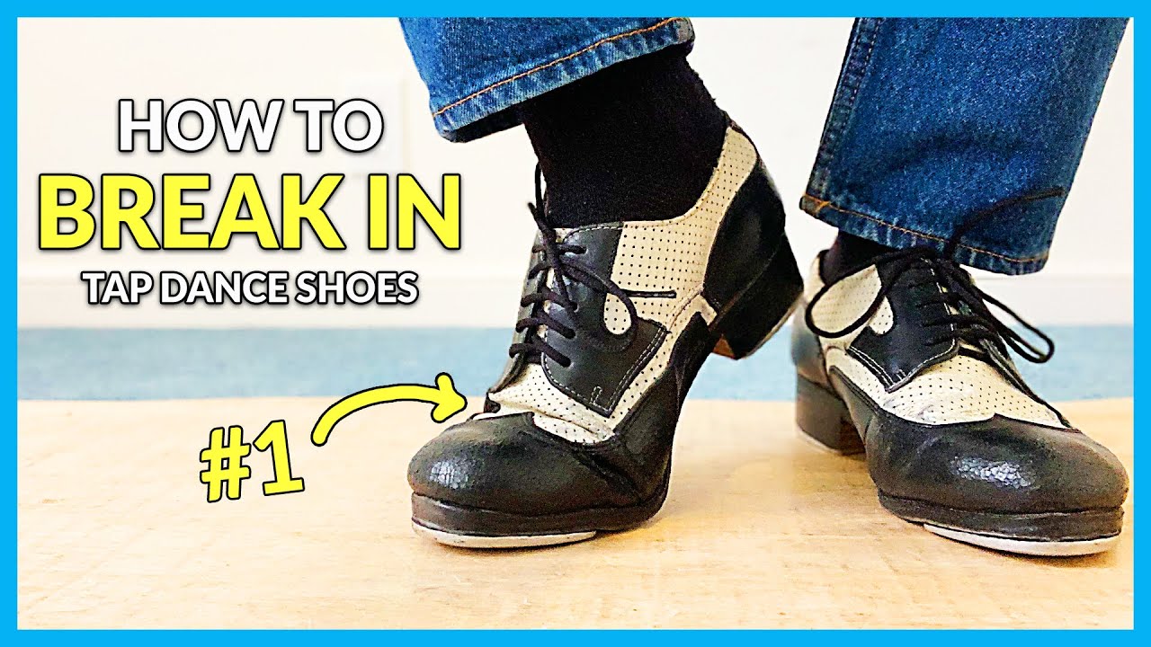 How to Break In Tap Dance Shoes