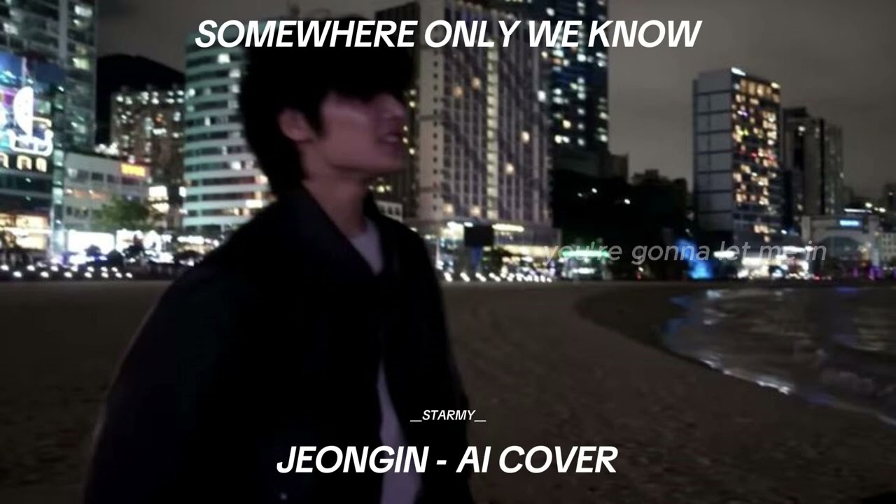 SOMEWHERE ONLY WE KNOW - JEONGIN - AI COVER 