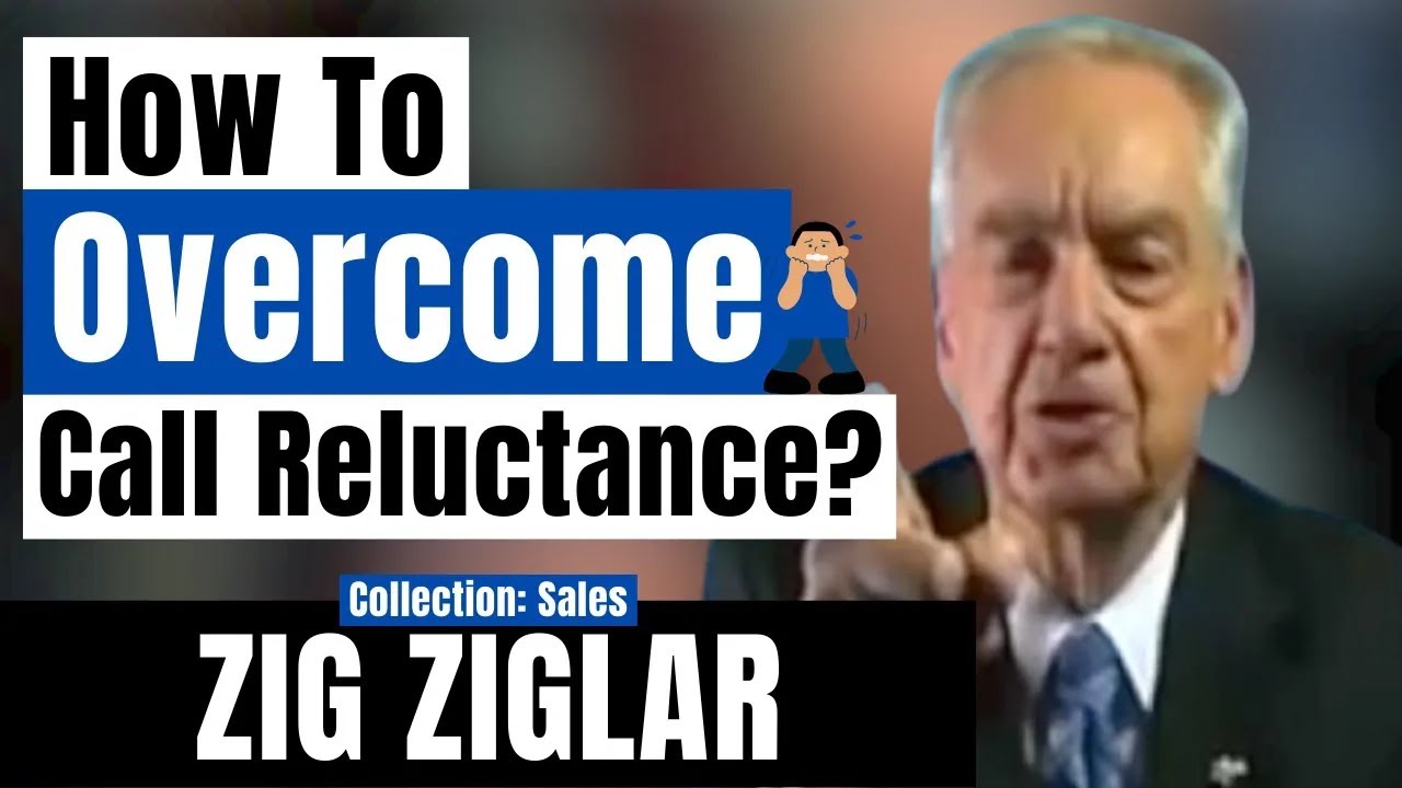 3 Ideas to Overcome Call Reluctance - Zig Ziglar | 52 Sales Lessons 【C:Z.Z Ep.4】