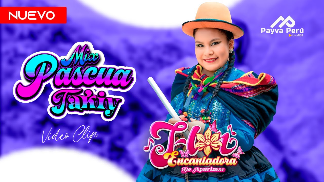 MIX PASCUA TAKIY- FLOR ENCANTADORA DE APURIMAC