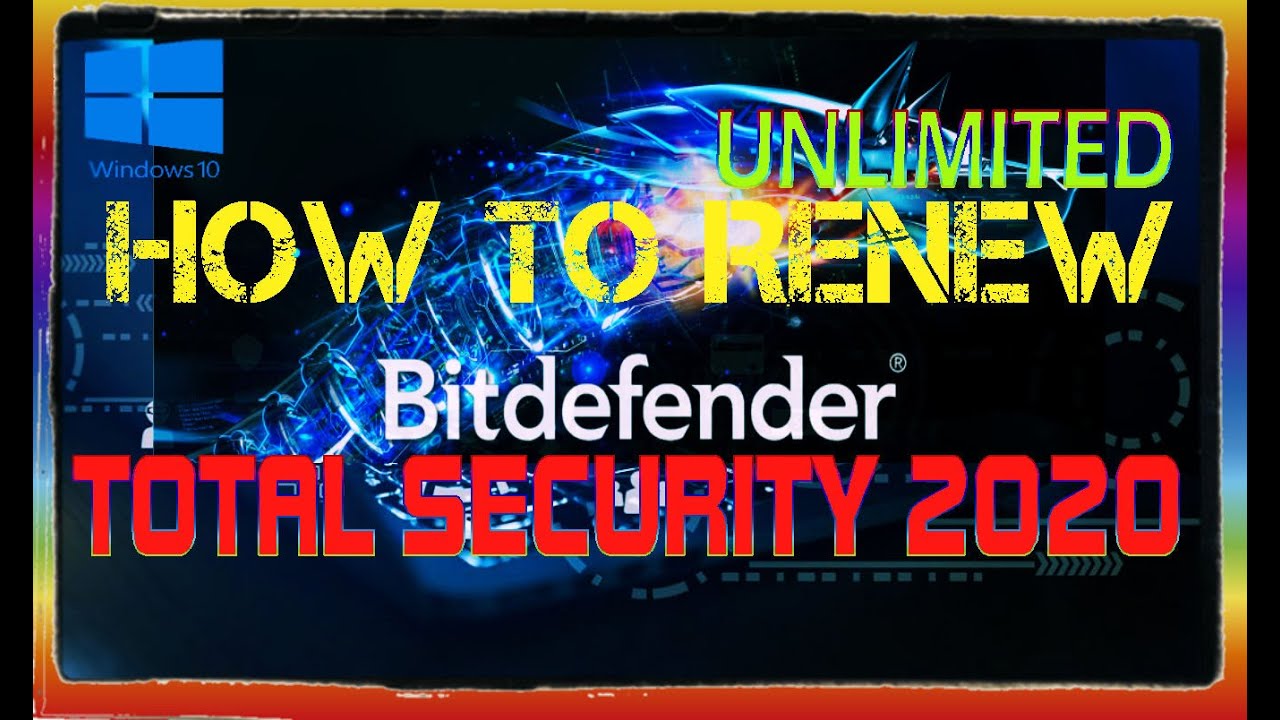 Bitdefender Total Security 2020 - How Gain Free Unlimited Subscription