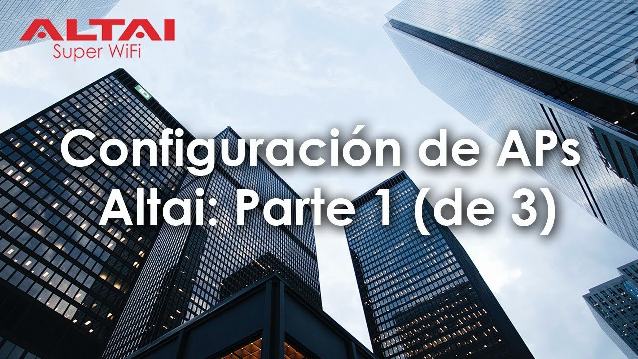 Configuración de APs Altai: Parte 1 de 3