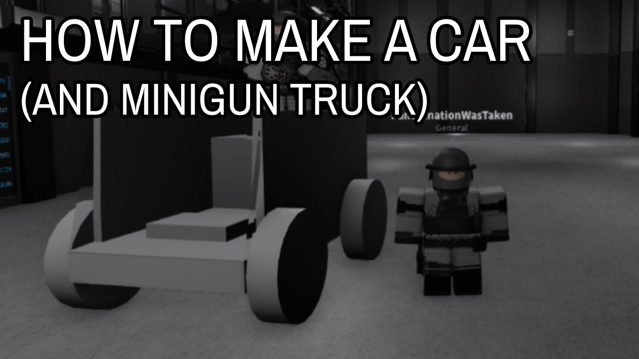 How to Make a Car in SCP: Roleplay! (and a minigun truck)