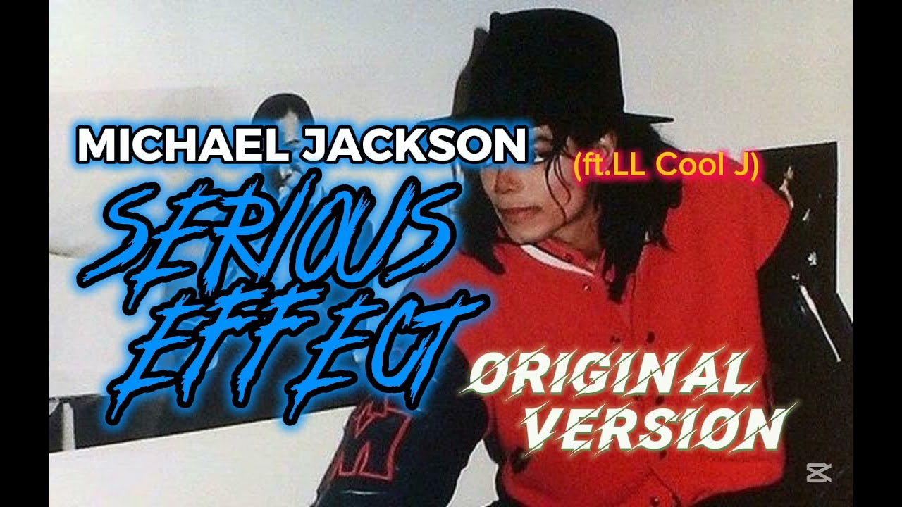 Michael Jackson - Serious Effect ft. LL Cool J (Original Version)