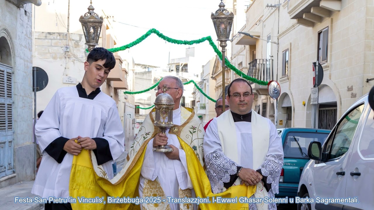 Festa ta' San Pietru 'in Vinculis' Birżebbuġa 2025 - Translazzjoni, L-Ewwel Għasar u Barka Sagrament