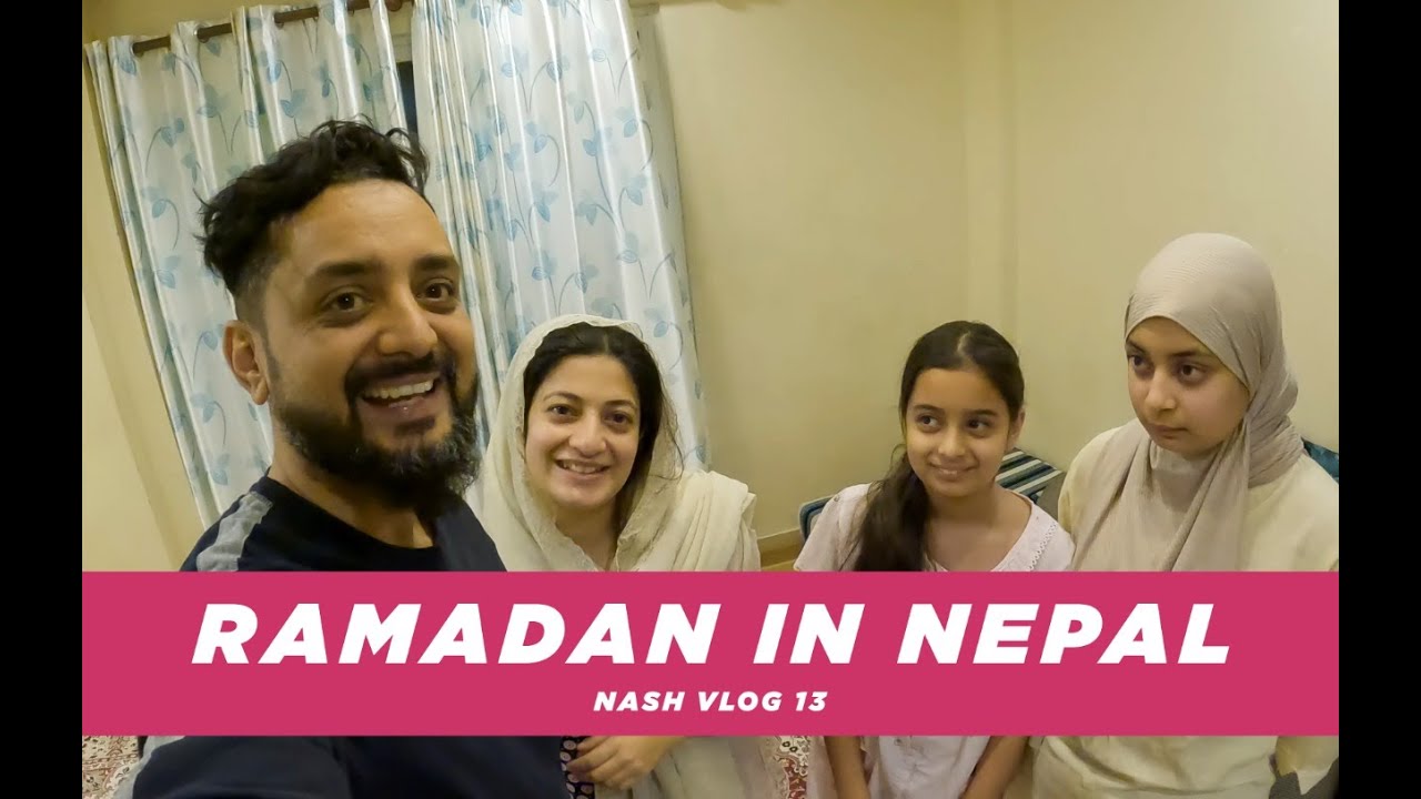 Ramadan in Nepal || Ramadan VLOG || Asif shah || Nashira shah