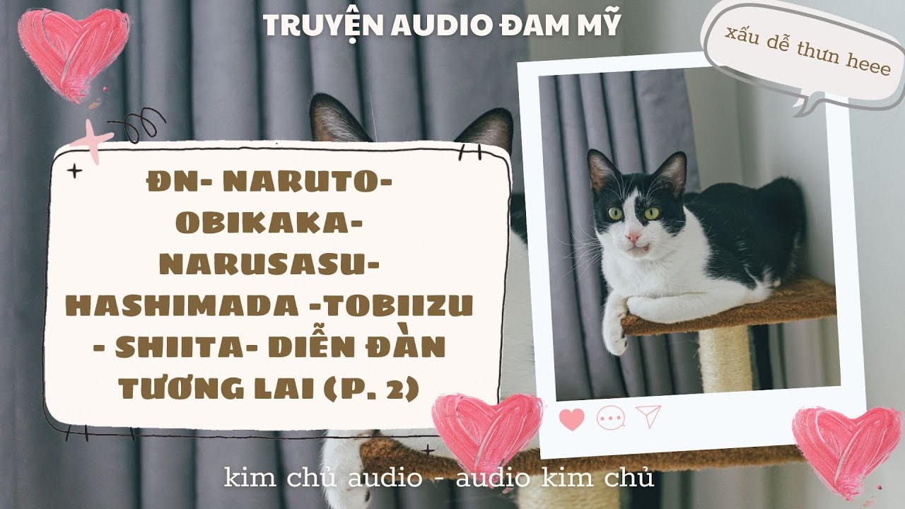 [BL- AUDIO ] [ĐN NARUTO] PHẦN 2-  OBIKAKA- NARUSASU- HASHIMADA- TOBIIZU- SHIITA- DIỄN ĐÀN TƯƠNG LAI