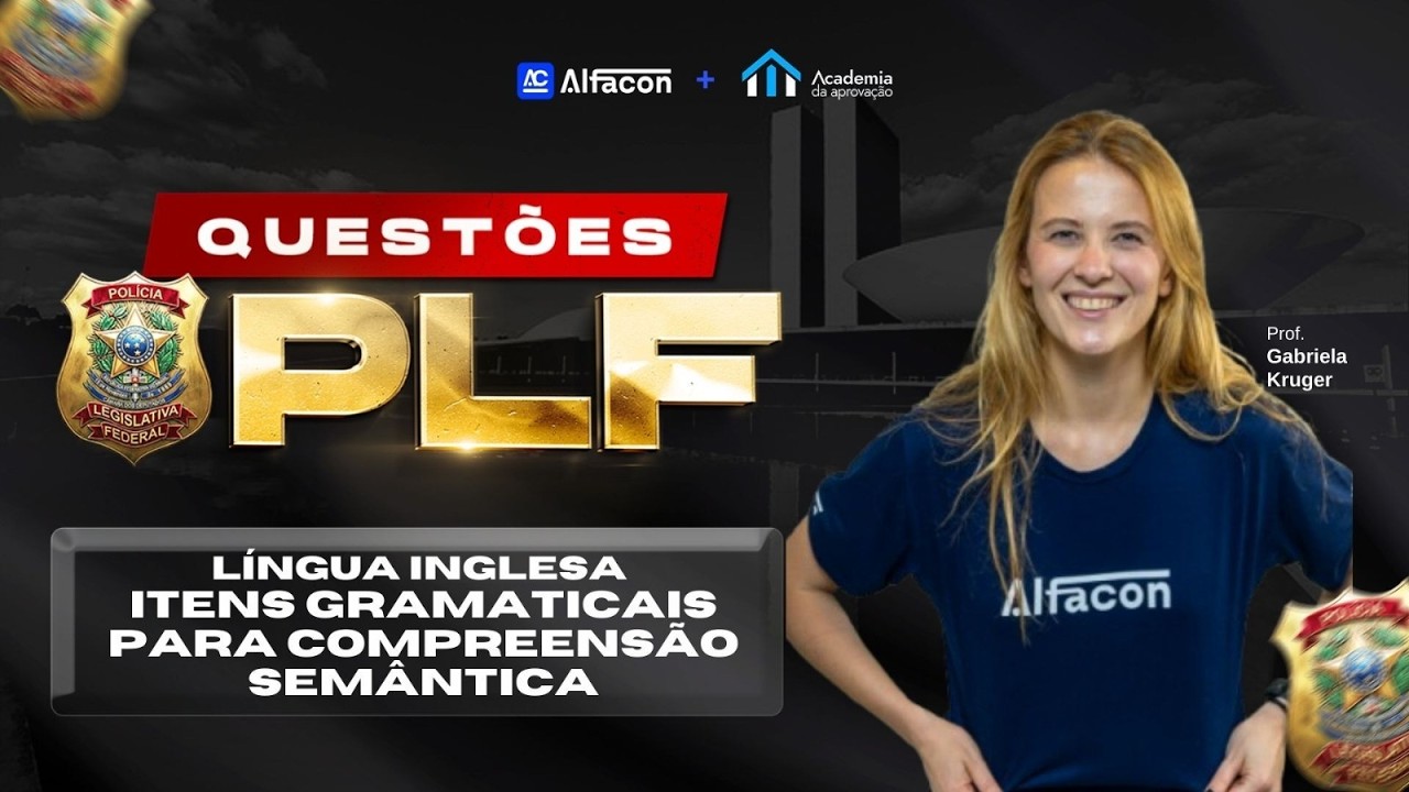 QUESTÕES DE INGLÊS – POLÍCIA LEGISLATIVA FEDERAL | ITENS GRAMATICAIS PARA COMPREENSÃO SEMÂNTICA