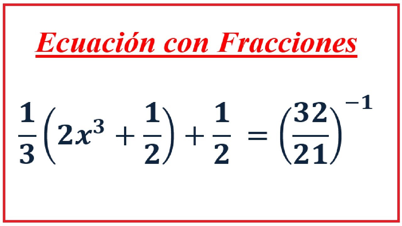 Ecuaciones con Fracciones - con Potencia y expontente negativo