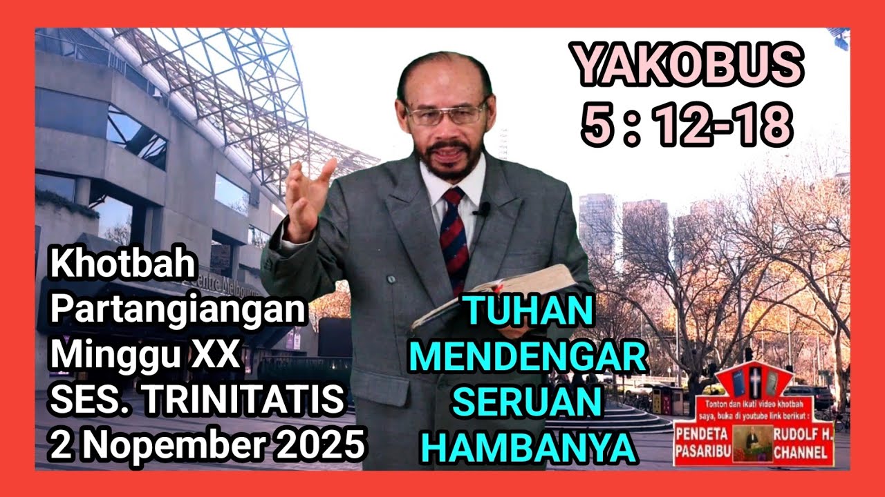TUHAN MENDENGAR SERUAN HAMBANYA– Yakobus 5:12-18