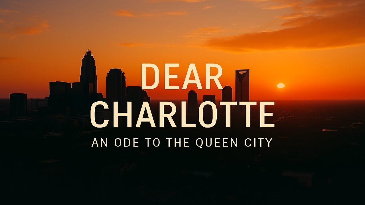 Dear Charlotte. An Ode To The Queen City.