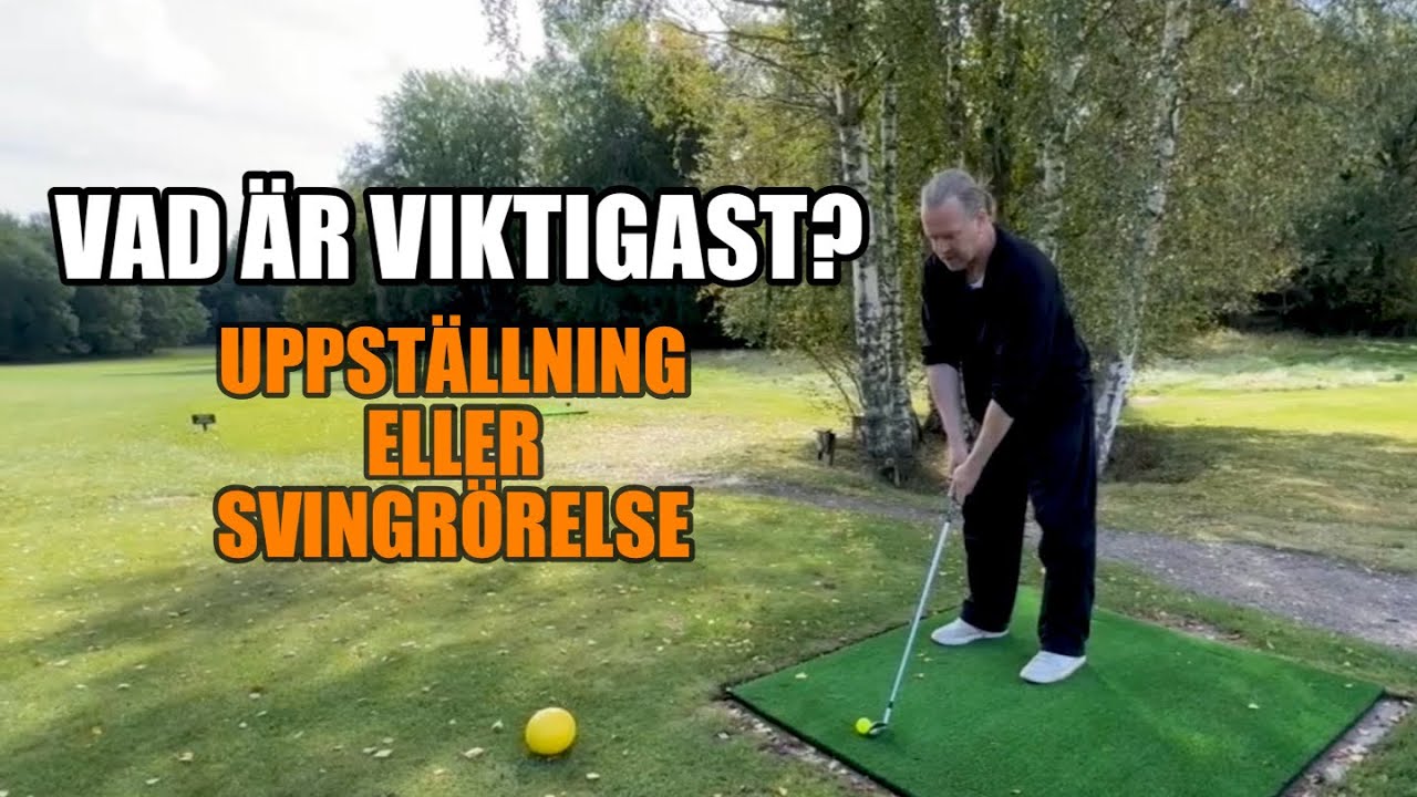 Svingen eller uppst&auml;llningen, vad &auml;r viktigast?