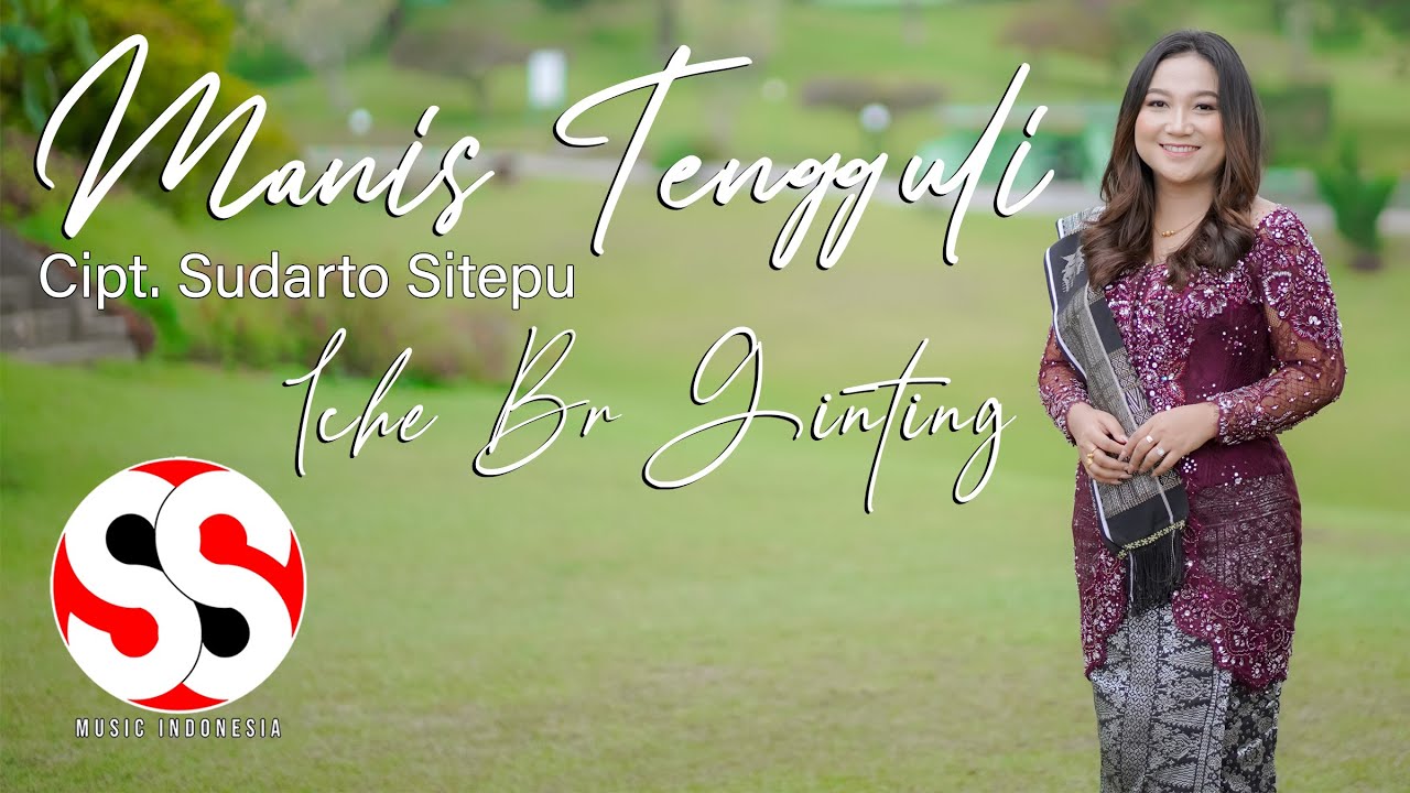 Manis Tengguli | Iche Br Ginting | Cipt. Sudarto Sitepu (Official Music Video)