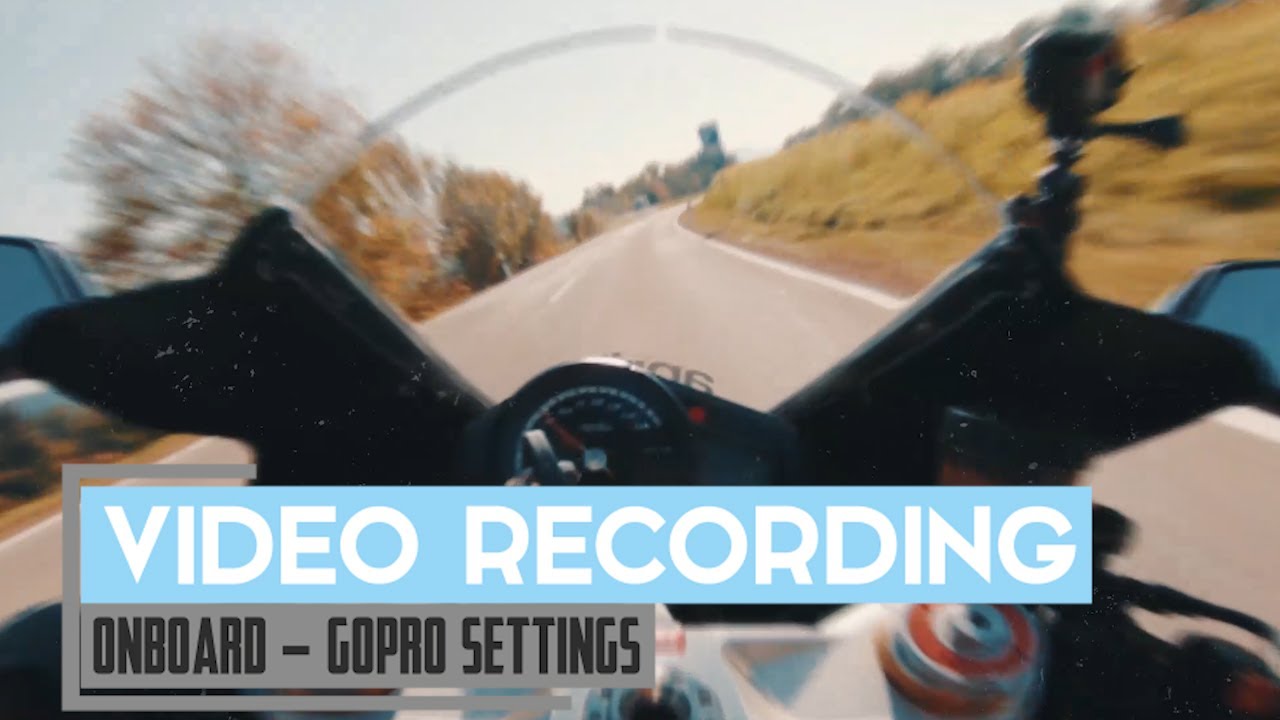 GOPRO AND MOTORCYCLE: HOW TO GET GREAT MOTORCYCLE ONBOARD VIDEO FOOTAGE | PART ACTIONCAM SETTINGS