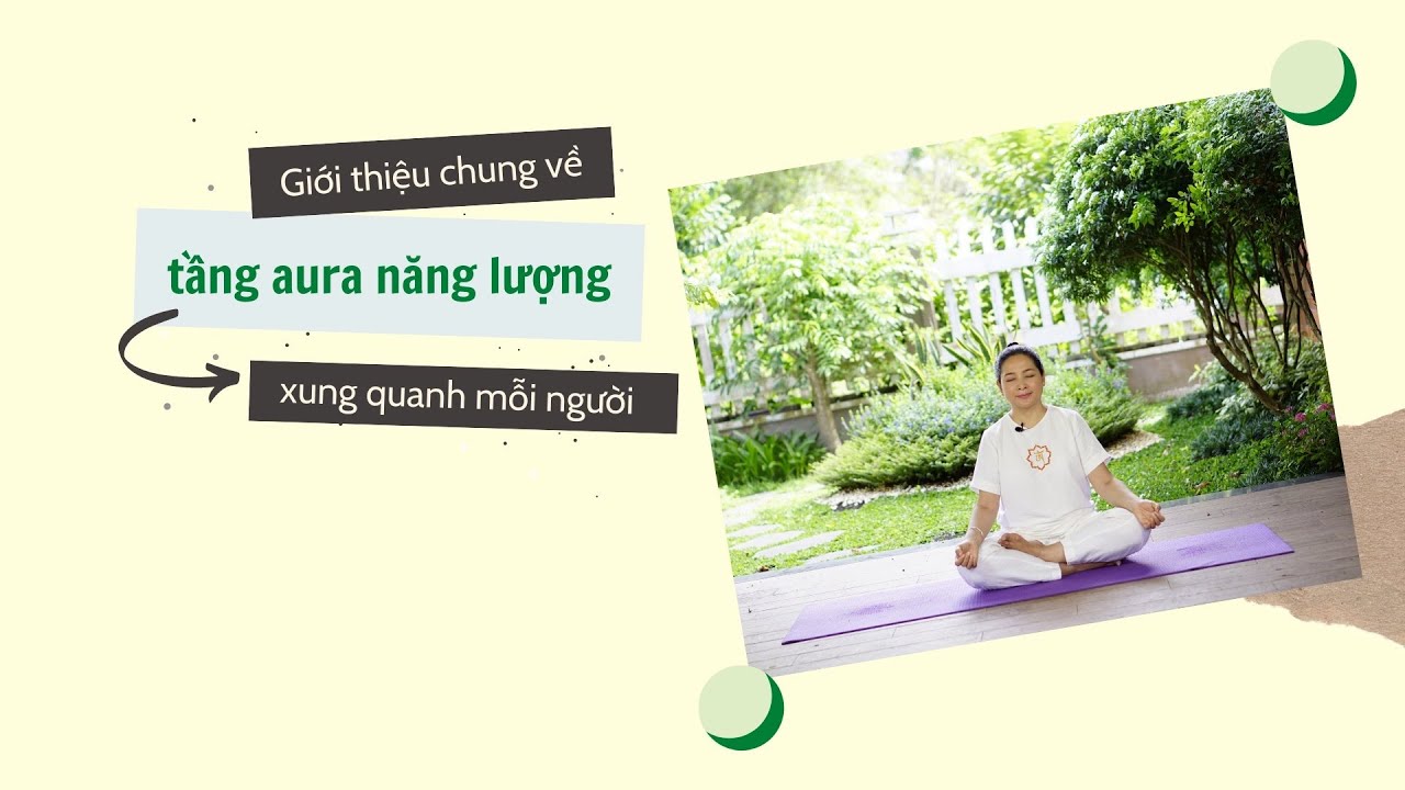 Giới thiệu chung về tầng aura năng lượng xung quanh mỗi người - Quỳnh's Share
