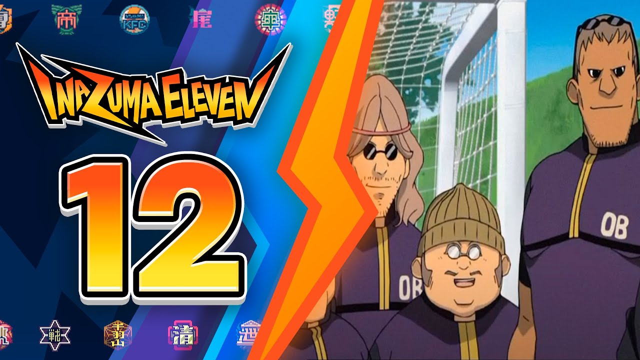 INAZUMA ELEVEN 1 EP.12 | REUNIENDO A TODOS LOS VETERANOS