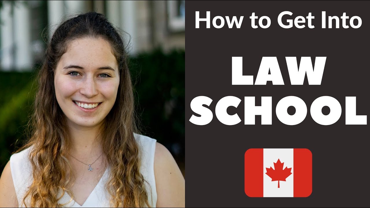 How To GET INTO Law School in Canada 2021 - LSAT, GPA, essays etc.