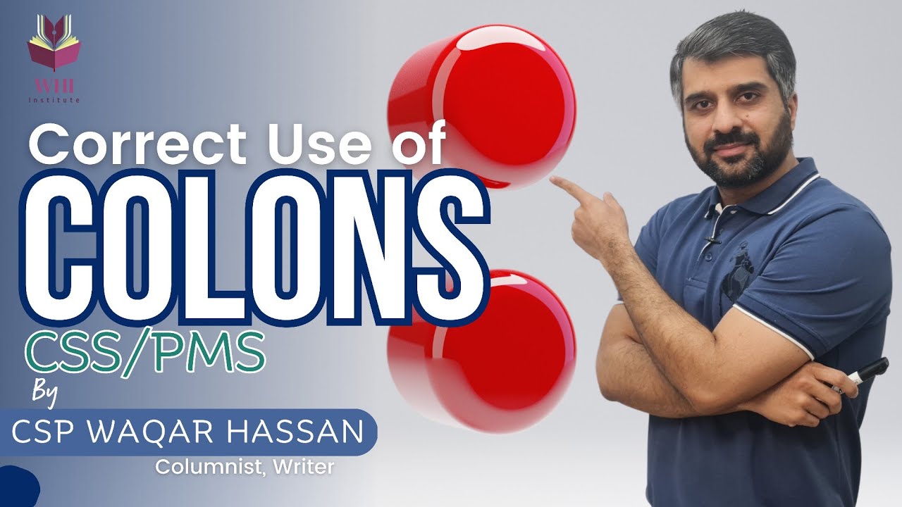 Correct Use of Colons | CSS/PMS 2023 | CSP Waqar Hassan | WHI Institute