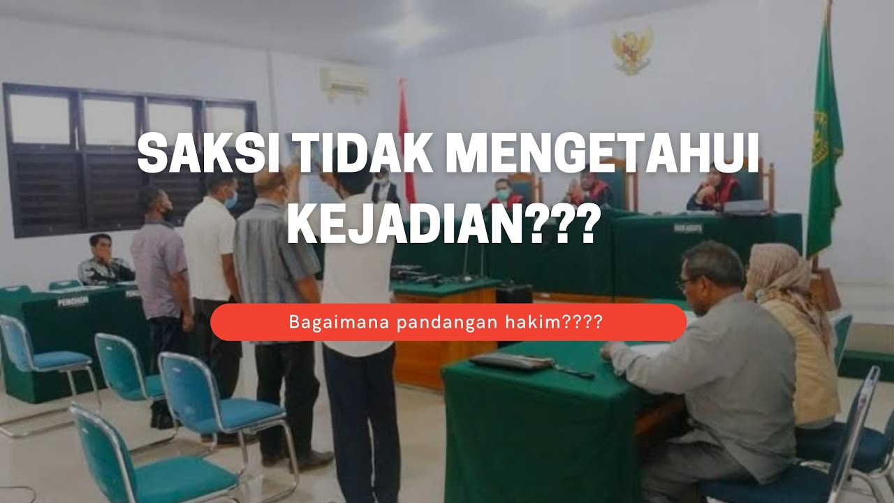 Jika saksi saksi tidak mengetahui kejadian secara langsung