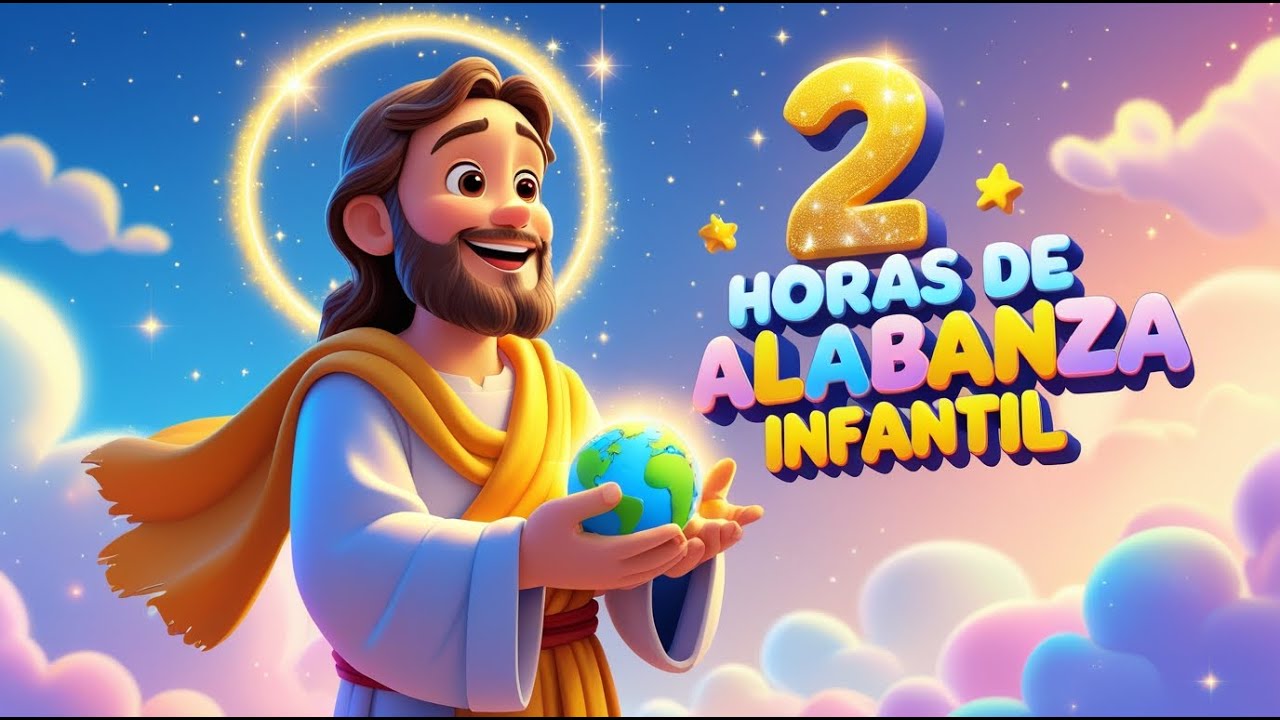Canciones Cristianas para Niños 🌍 2 Horas | Alabanzas Infantiles de Jesús | Música Bíblica