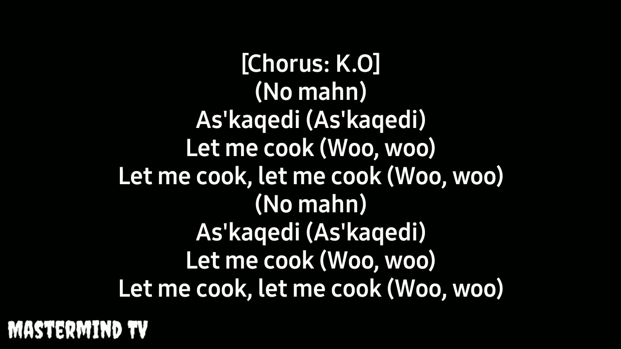 K.O - Let Me Cook (feat. Maglera Doe Boy) Lyrics