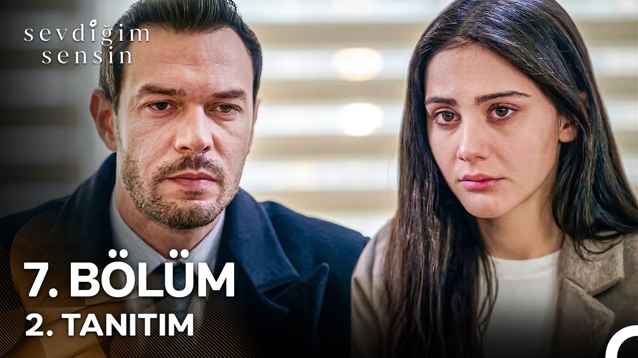 Sevdiğim Sensin 7. B&ouml;l&uuml;m 2. Tanıtım 