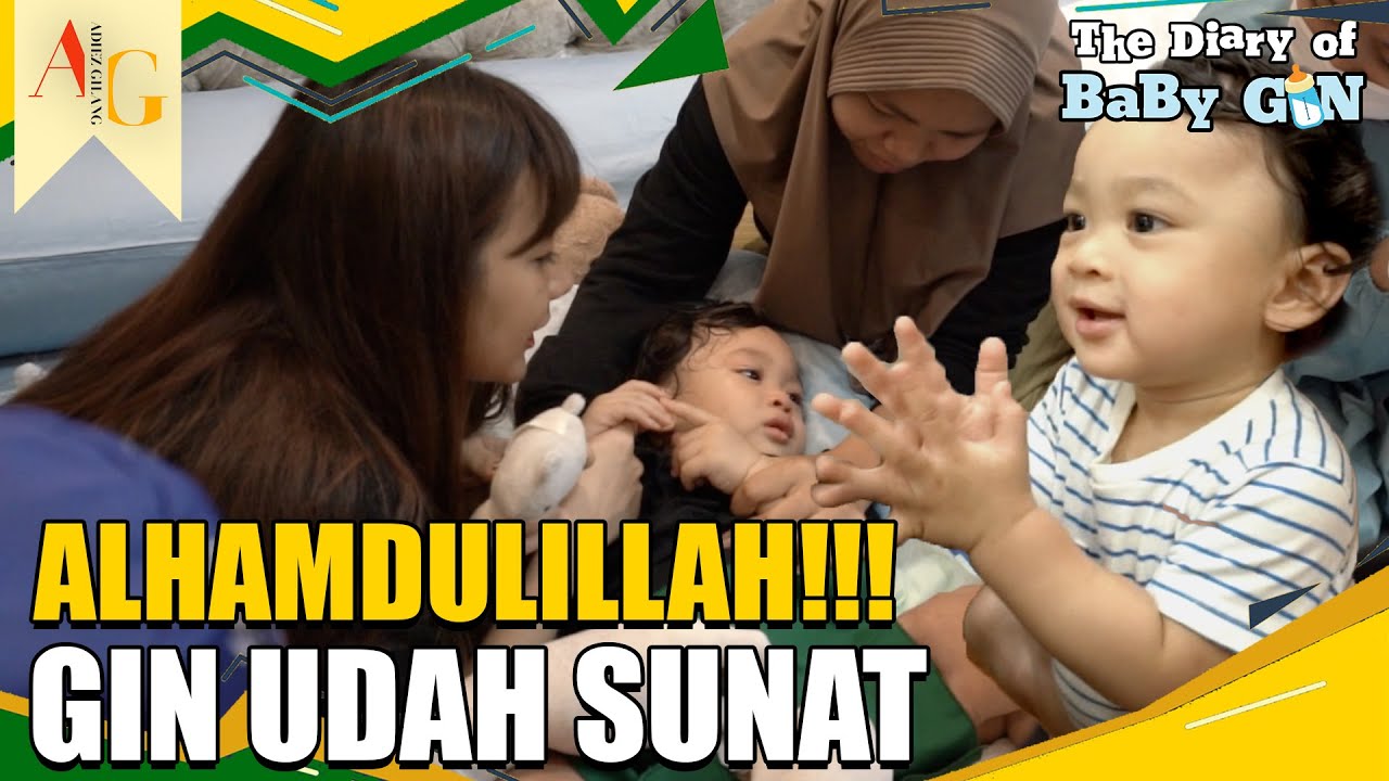 ALHAMDULILLAH, GIN UDAH SUNAT!!! - THE DIARY OF BABY GIN