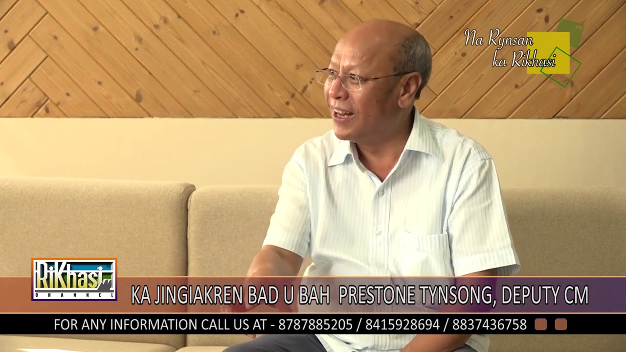 KA JINGIAKREN BAD U BAH  PRESTONE TYNSONG, DEPUTY CHIEF MINISTER