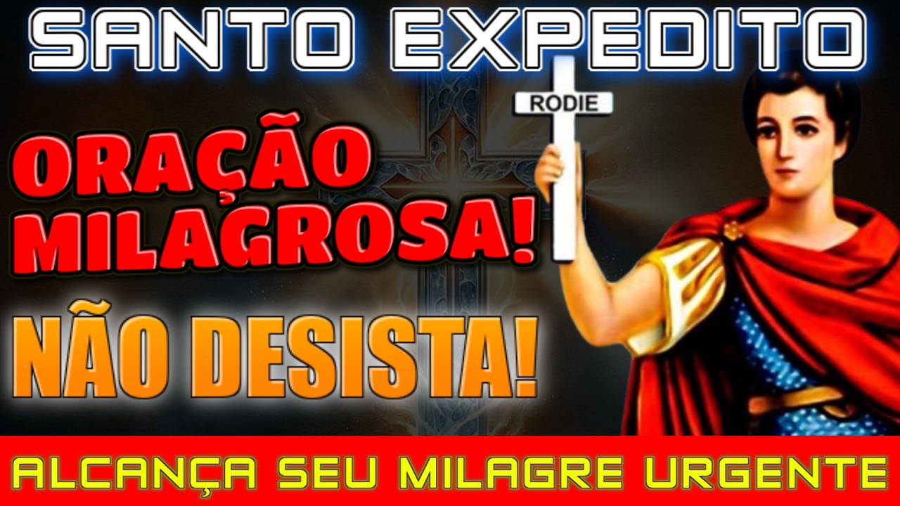 SANTO EXPEDITO, EU PRECISO DE UM MILAGRE! ORAÇÃO MILAGROSA POR UMA CAUSA SEM SOLUÇÃO #santoexpedito